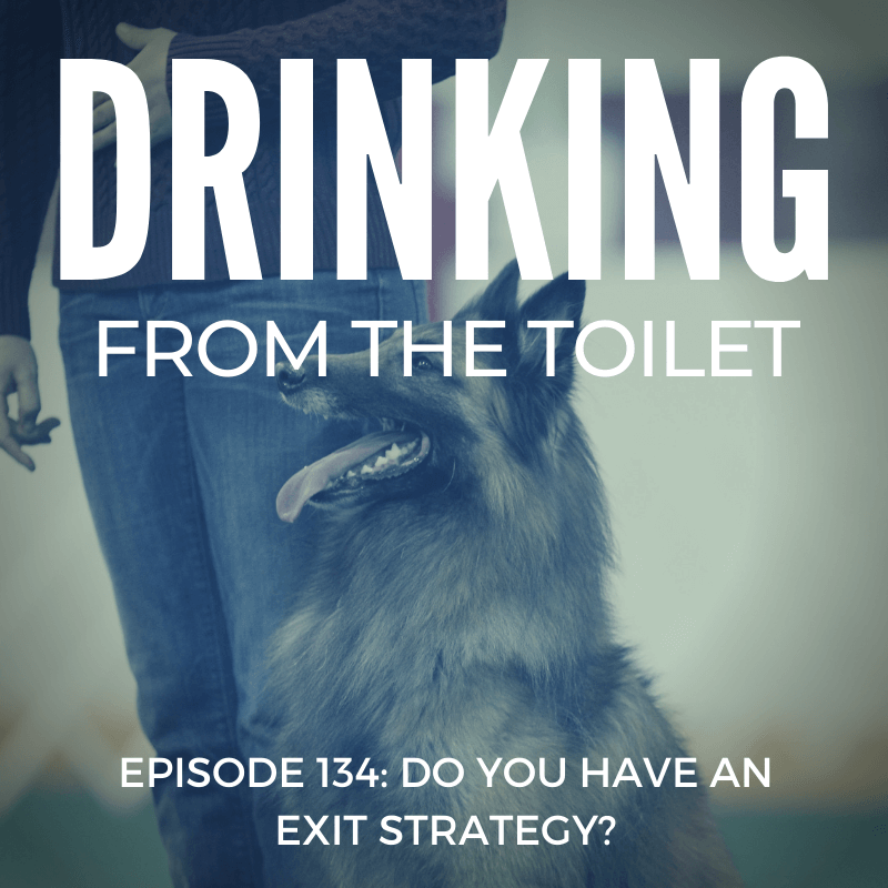 Podcast #134: Do You Have an Exit Strategy?