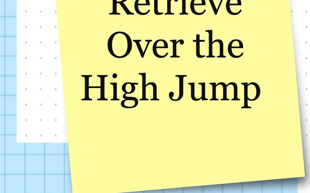 Retrieve Over the High Jump