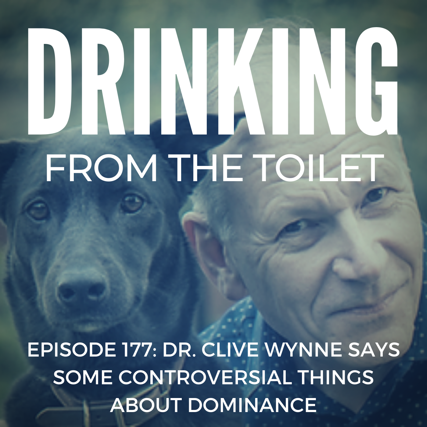 Podcast #177: Dr. Clive Wynne Says Some Controversial Things About Dominance