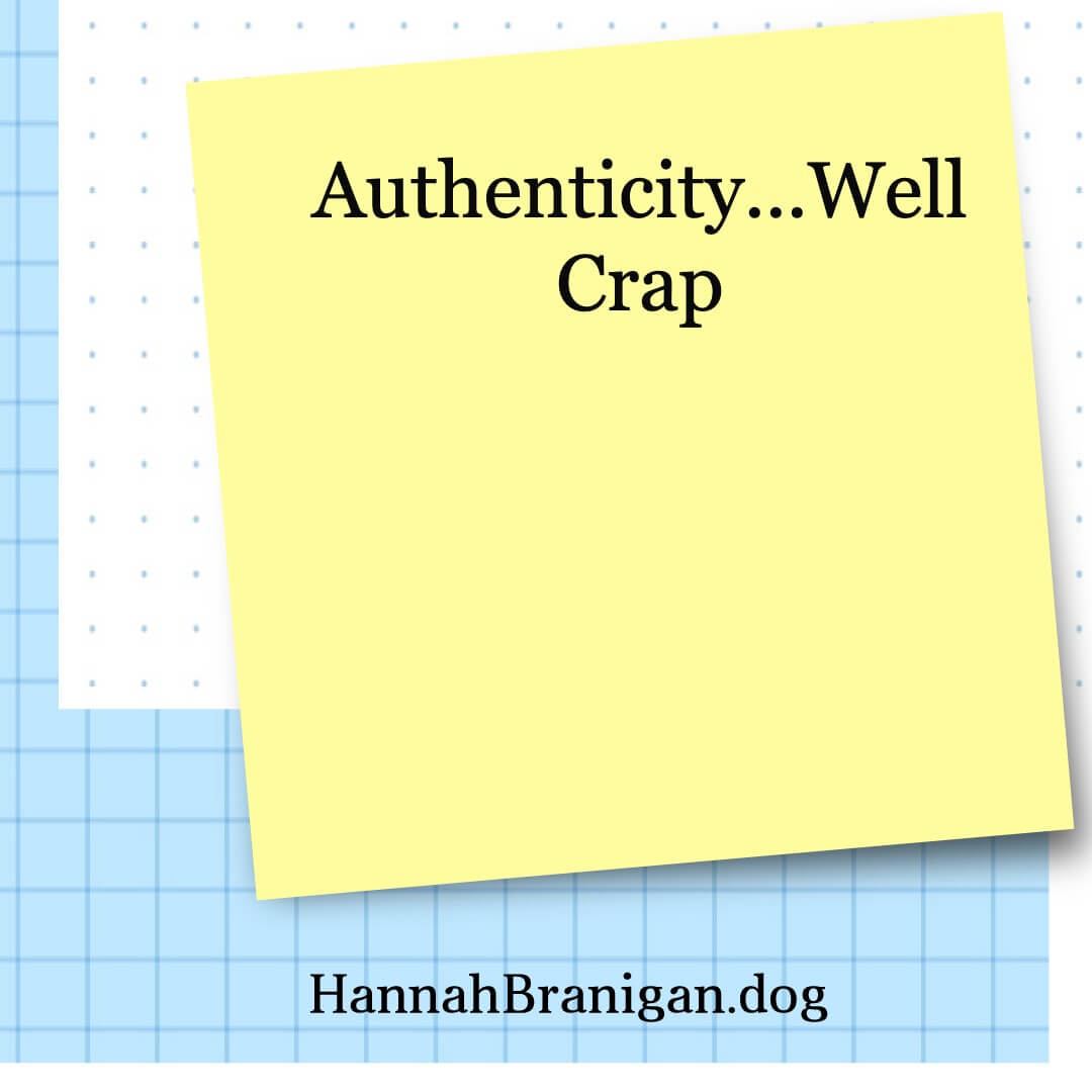 Authenticity… Well crap.