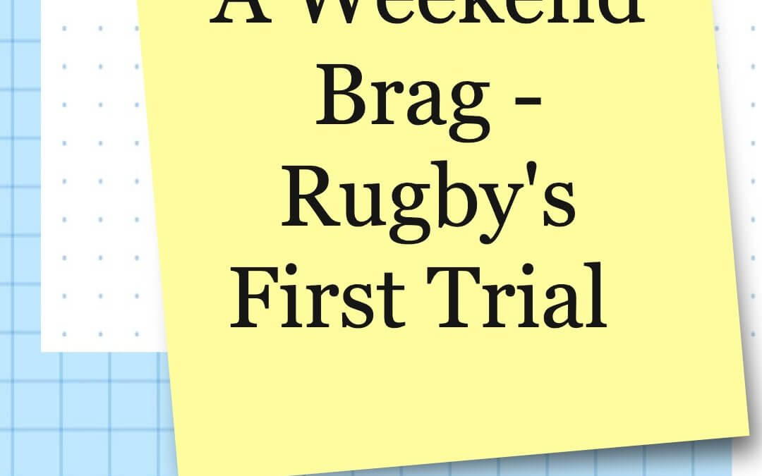 A Weekend Brag – Rugby’s First Trial