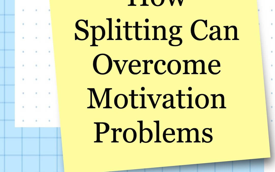 How Splitting Can Overcome Motivation Problems